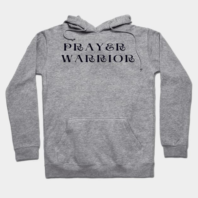 Prayer warrior Hoodie by Chanelle Queen 